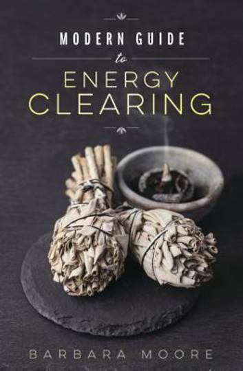 Modern Guide to Energy Clearing by Barbara Moore image 0